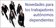 Novedades para los trabajadores aut�nomos dependientes
